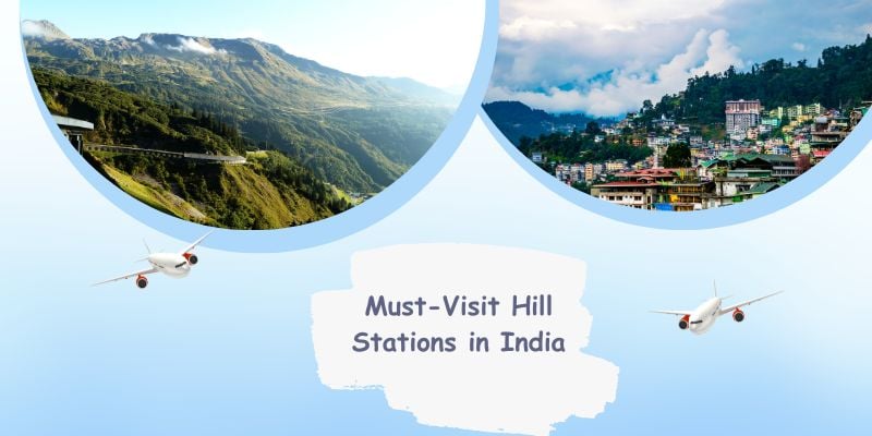 Top Must-Visit Hill Stations in India